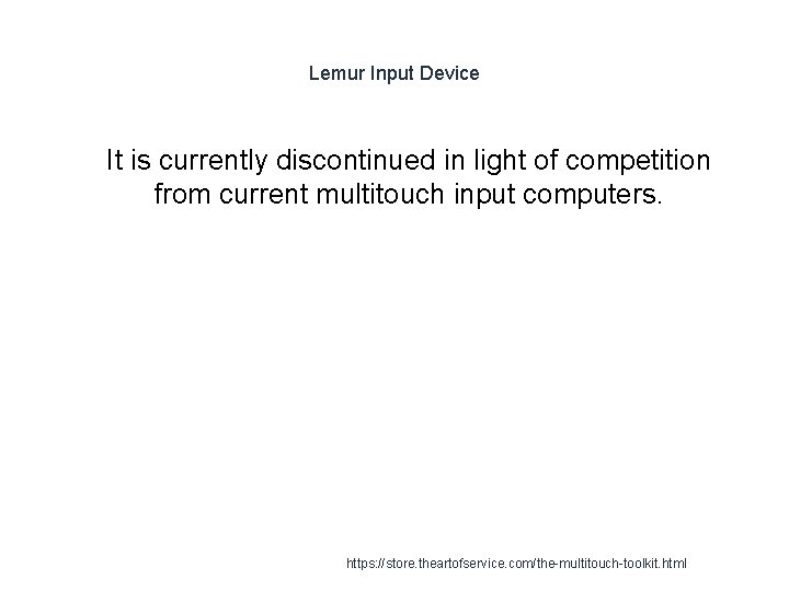 Lemur Input Device 1 It is currently discontinued in light of competition from current