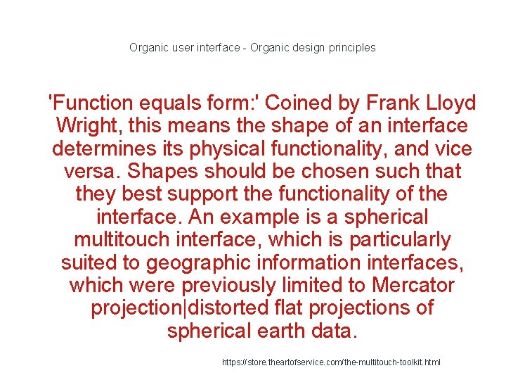 Organic user interface - Organic design principles 1 'Function equals form: ' Coined by