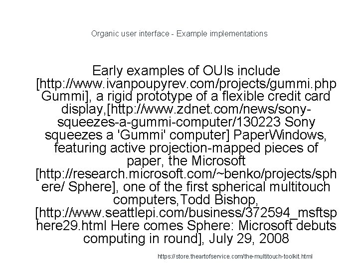 Organic user interface - Example implementations Early examples of OUIs include [http: //www. ivanpoupyrev.