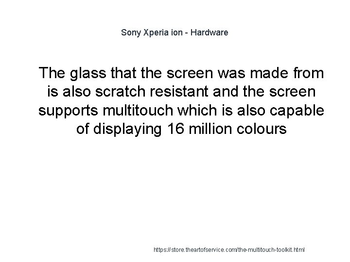 Sony Xperia ion - Hardware 1 The glass that the screen was made from