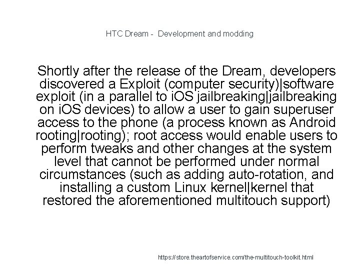 HTC Dream - Development and modding 1 Shortly after the release of the Dream,