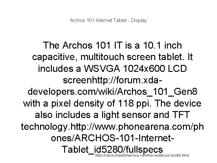 Archos 101 Internet Tablet - Display The Archos 101 IT is a 10. 1