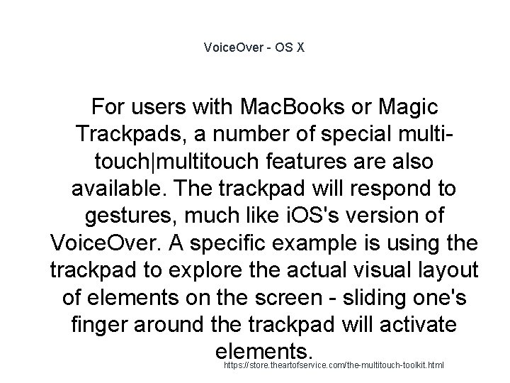 Voice. Over - OS X For users with Mac. Books or Magic Trackpads, a
