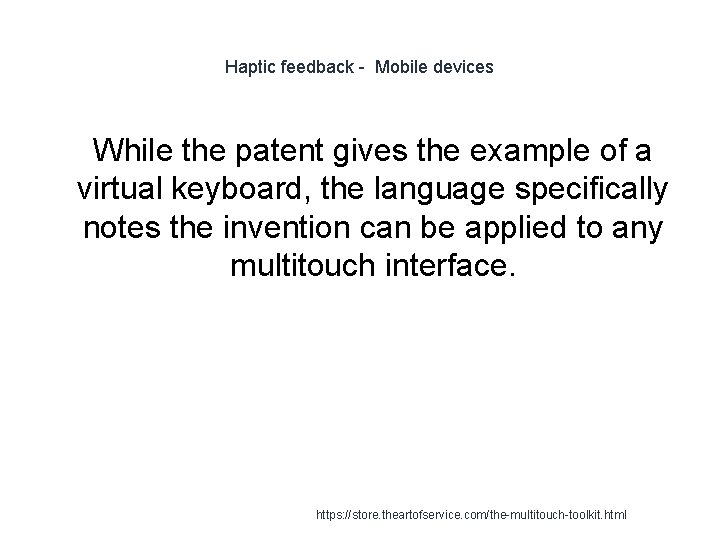 Haptic feedback - Mobile devices 1 While the patent gives the example of a