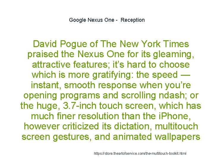 Google Nexus One - Reception David Pogue of The New York Times praised the