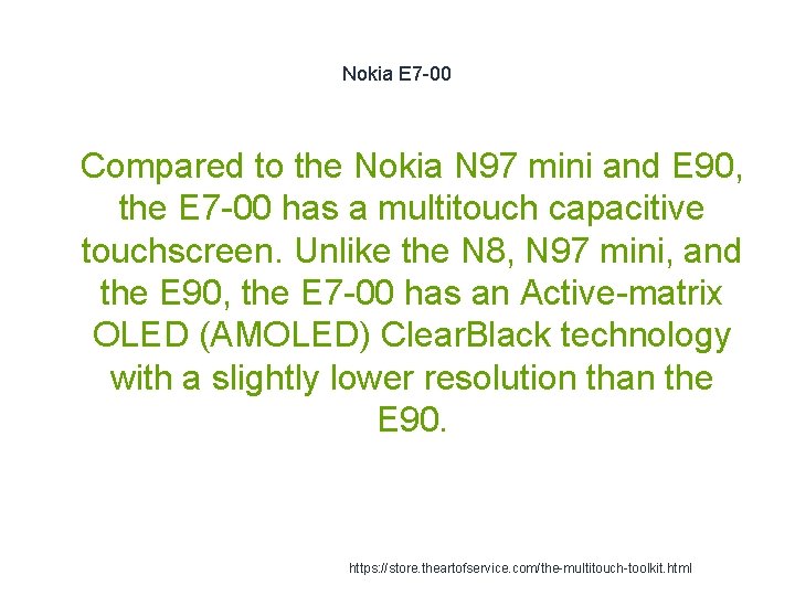 Nokia E 7 -00 1 Compared to the Nokia N 97 mini and E