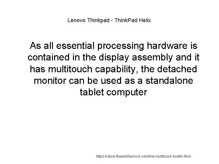 Lenovo Thinkpad - Think. Pad Helix 1 As all essential processing hardware is contained