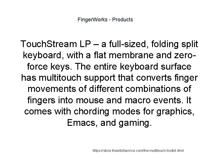 Finger. Works - Products 1 Touch. Stream LP – a full-sized, folding split keyboard,