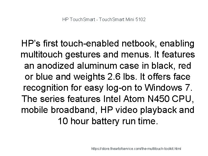 HP Touch. Smart - Touch. Smart Mini 5102 1 HP’s first touch-enabled netbook, enabling