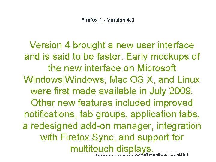 Firefox 1 - Version 4. 0 Version 4 brought a new user interface and