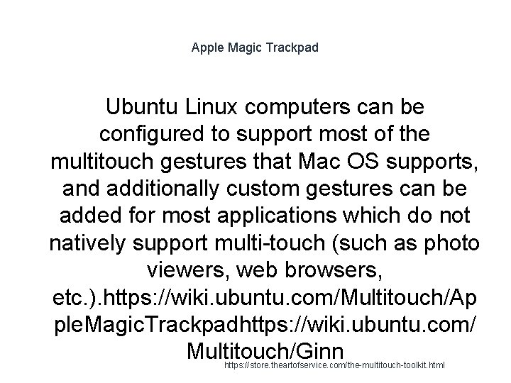 Apple Magic Trackpad Ubuntu Linux computers can be configured to support most of the
