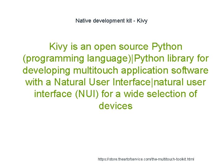 Native development kit - Kivy is an open source Python (programming language)|Python library for