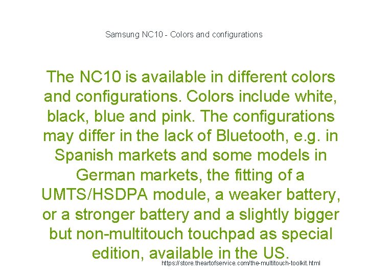 Samsung NC 10 - Colors and configurations 1 The NC 10 is available in