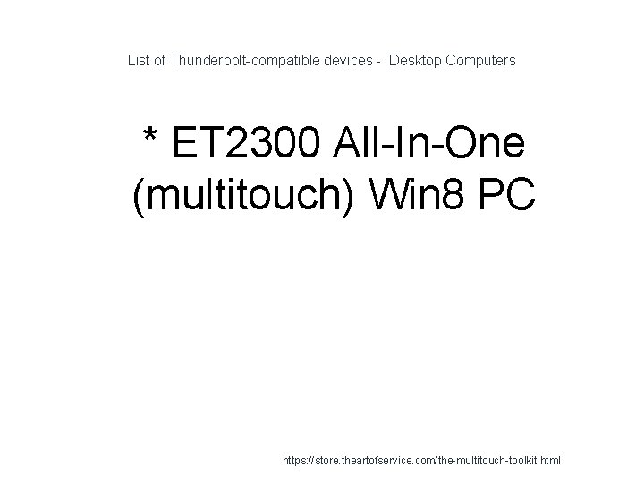 List of Thunderbolt-compatible devices - Desktop Computers 1 * ET 2300 All-In-One (multitouch) Win