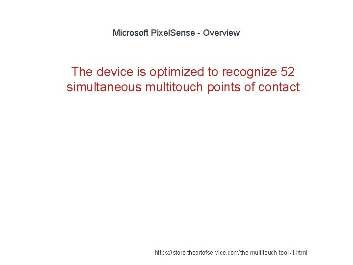 Microsoft Pixel. Sense - Overview 1 The device is optimized to recognize 52 simultaneous