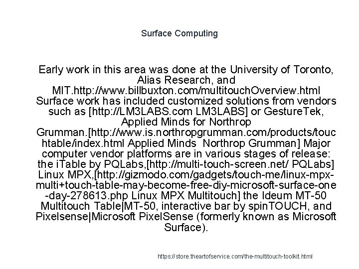 Surface Computing 1 Early work in this area was done at the University of