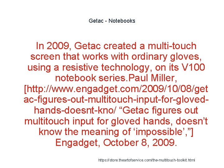 Getac - Notebooks In 2009, Getac created a multi-touch screen that works with ordinary