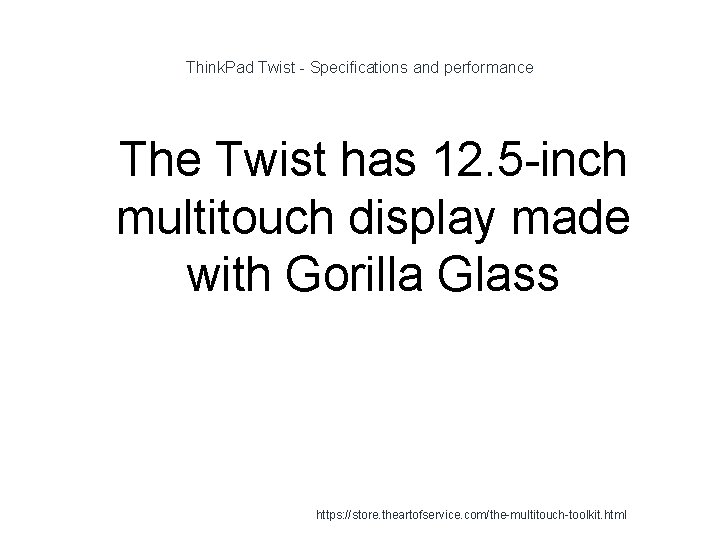 Think. Pad Twist - Specifications and performance 1 The Twist has 12. 5 -inch