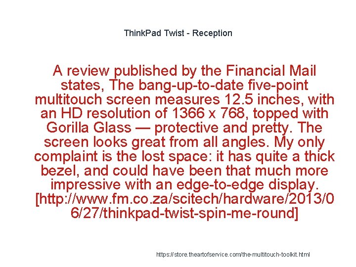 Think. Pad Twist - Reception A review published by the Financial Mail states, The