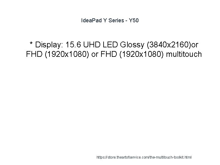 Idea. Pad Y Series - Y 50 1 * Display: 15. 6 UHD LED