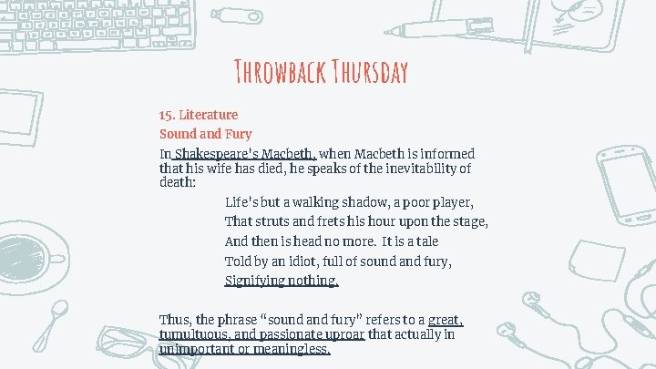 Throwback Thursday 15. Literature Sound and Fury In Shakespeare’s Macbeth, when Macbeth is informed