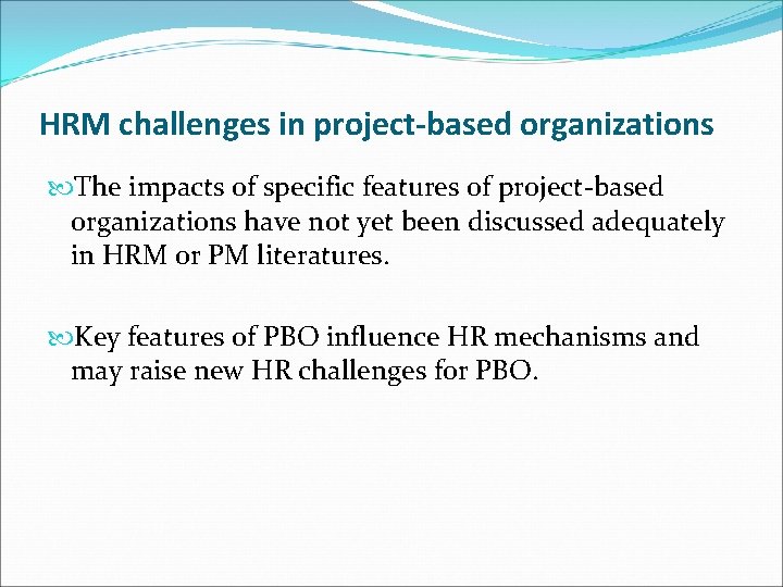 HRM challenges in project-based organizations The impacts of specific features of project-based organizations have