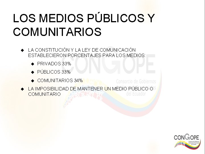 LOS MEDIOS PÚBLICOS Y COMUNITARIOS LA CONSTITUCIÓN Y LA LEY DE COMUNICACIÓN ESTABLECIERON PORCENTAJES