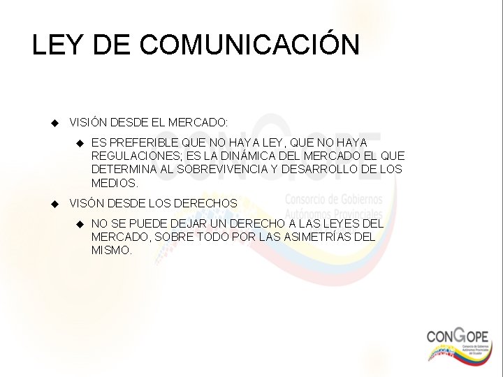 LEY DE COMUNICACIÓN VISIÓN DESDE EL MERCADO: ES PREFERIBLE QUE NO HAYA LEY, QUE