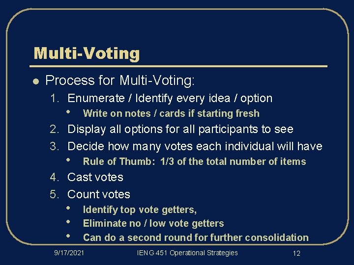 Multi-Voting l Process for Multi-Voting: 1. Enumerate / Identify every idea / option •