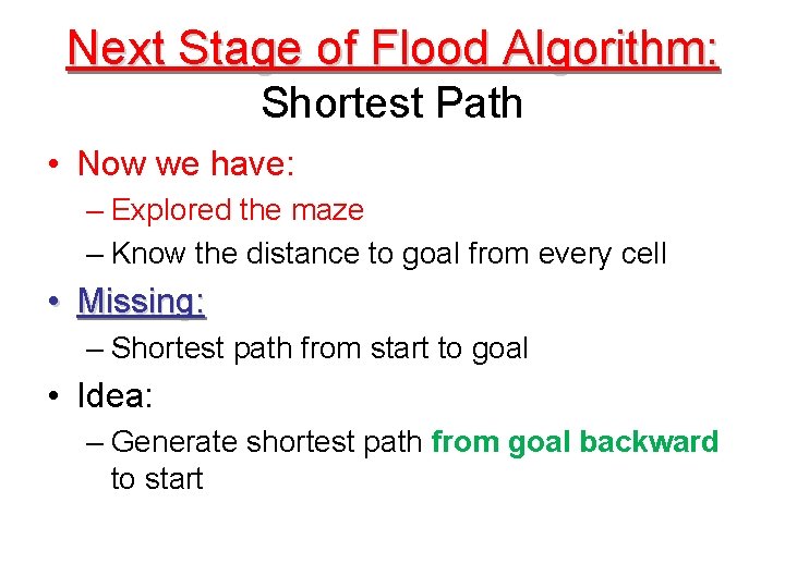 Next Stage of Flood Algorithm: Shortest Path • Now we have: – Explored the