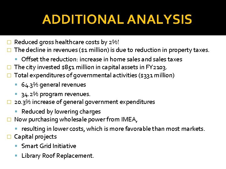 ADDITIONAL ANALYSIS � � � � Reduced gross healthcare costs by 2%! The decline