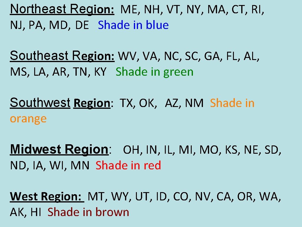 Northeast Region: ME, NH, VT, NY, MA, CT, RI, NJ, PA, MD, DE Shade