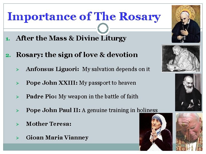 Importance of The Rosary 1. After the Mass & Divine Liturgy 2. Rosary: the