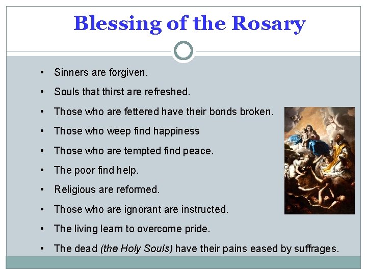 Blessing of the Rosary • Sinners are forgiven. • Souls that thirst are refreshed.