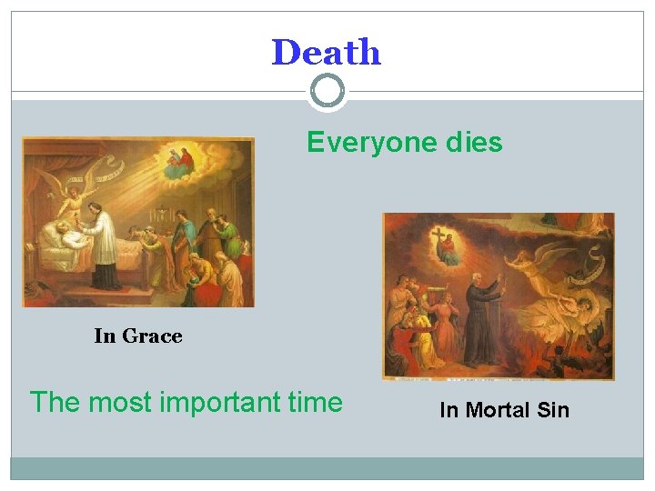 Death Everyone dies In Grace The most important time In Mortal Sin 