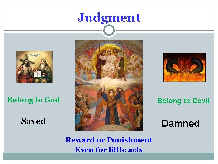 Judgment Belong to God Belong to Devil Saved Damned Reward or Punishment Even for