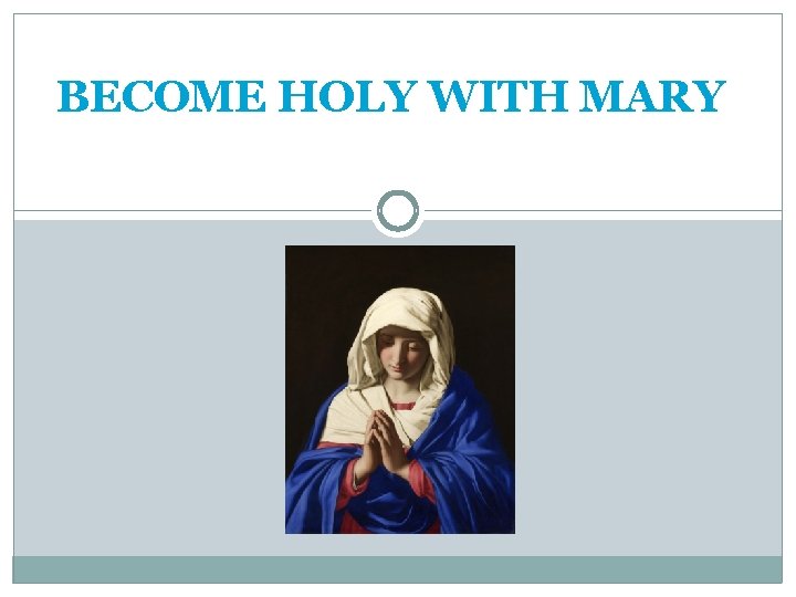 BECOME HOLY WITH MARY 