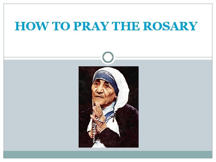 HOW TO PRAY THE ROSARY 