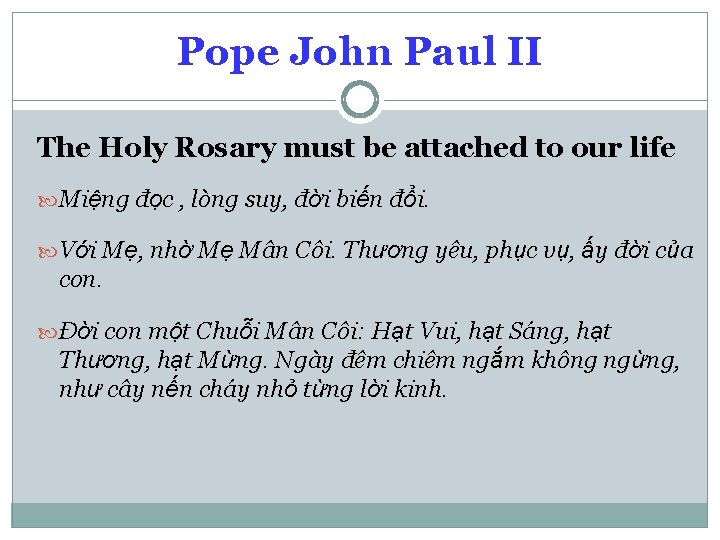 Pope John Paul II The Holy Rosary must be attached to our life Miệng