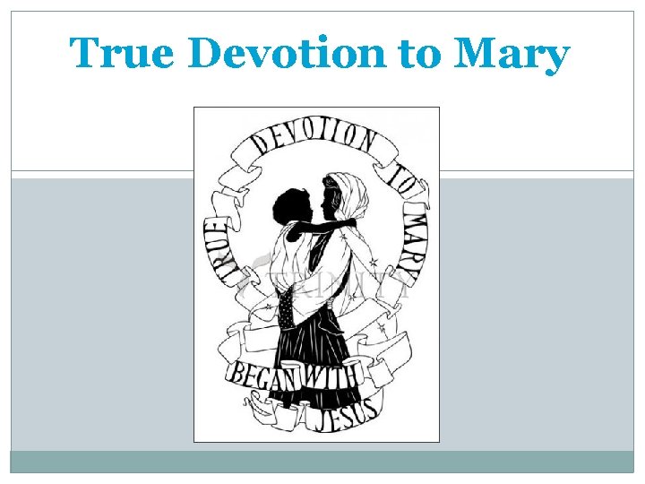 True Devotion to Mary 