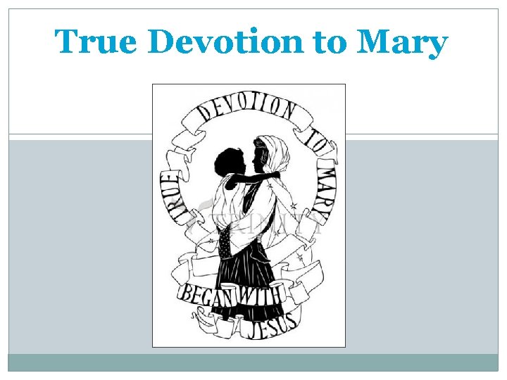 True Devotion to Mary 
