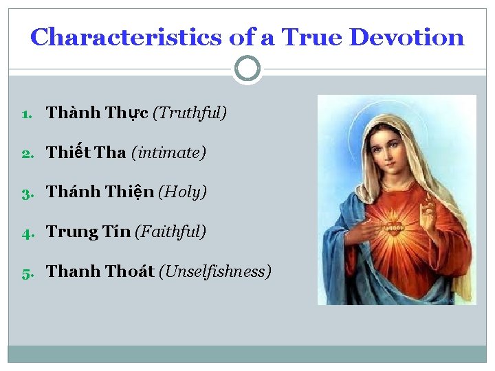 Characteristics of a True Devotion 1. Thành Thực (Truthful) 2. Thiết Tha (intimate) 3.