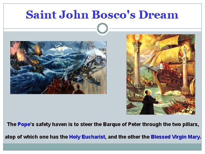 Saint John Bosco's Dream The Pope’s safety haven is to steer the Barque of