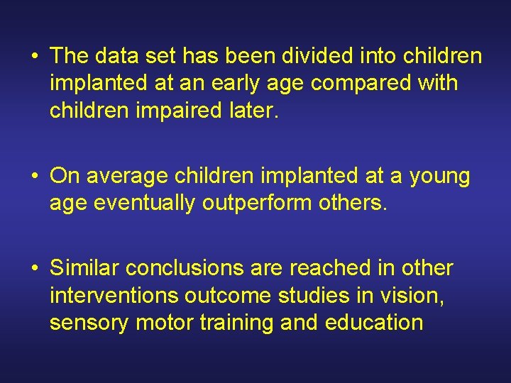  • The data set has been divided into children implanted at an early