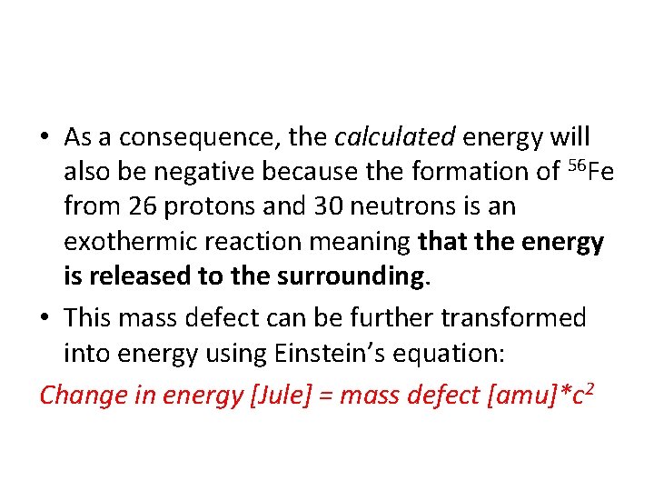  • As a consequence, the calculated energy will also be negative because the