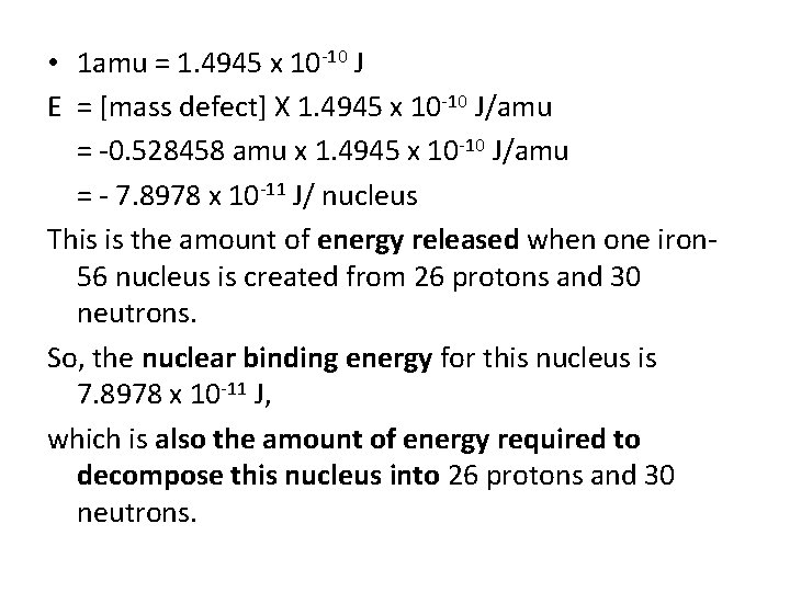  • 1 amu = 1. 4945 x 10 -10 J E = [mass