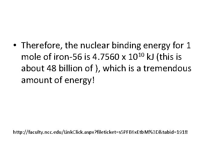  • Therefore, the nuclear binding energy for 1 mole of iron-56 is 4.