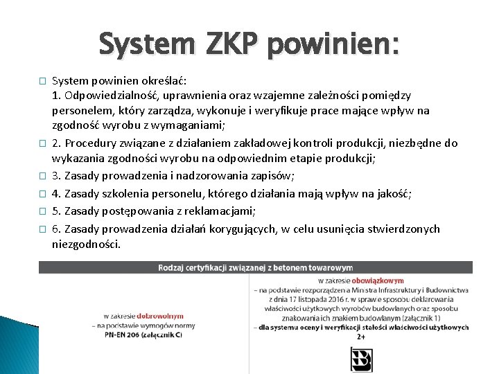 System ZKP powinien: � � � System powinien określać: 1. Odpowiedzialność, uprawnienia oraz wzajemne