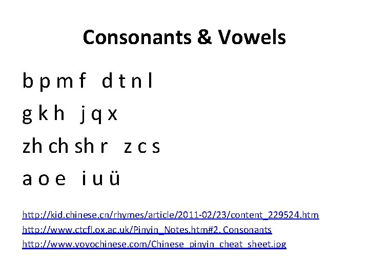 Consonants & Vowels bpmf dtnl gkh jqx zh ch sh r z c s