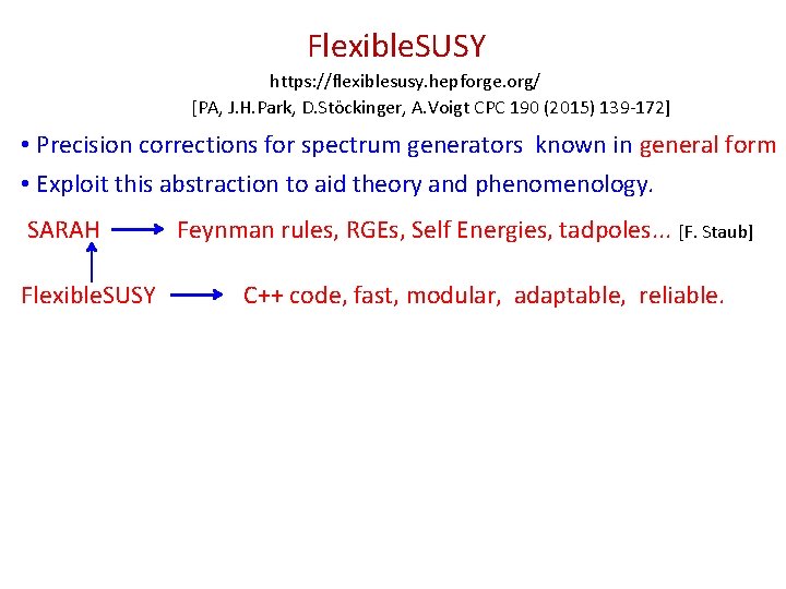 Flexible. SUSY https: //flexiblesusy. hepforge. org/ [PA, J. H. Park, D. Stöckinger, A. Voigt